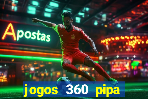 jogos 360 pipa combate 3d